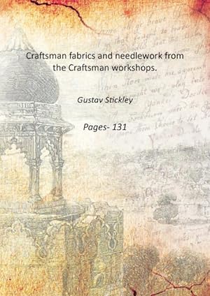 Seller image for Craftsman fabrics and needlework from the Craftsman workshops. for sale by Gyan Books Pvt. Ltd.