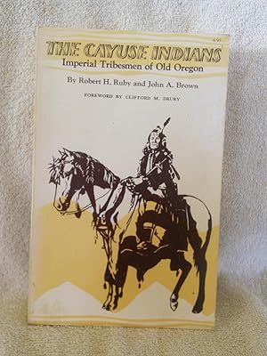 Bild des Verkufers fr The Cayuse Indians: Imperial Tribesmen of Old Oregon zum Verkauf von Prairie Creek Books LLC.