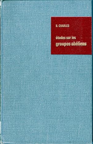 Études sur les groupes abéliens. / Studies on Abelian Groups.