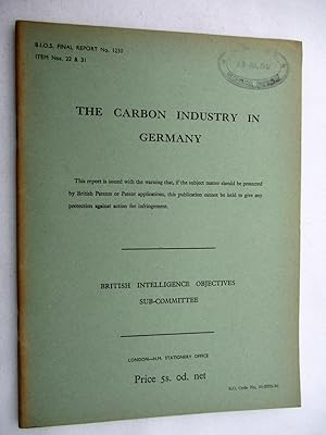 Bild des Verkufers fr BIOS Final Report No. 1230. The CARBON INDUSTRY in GERMANY. British Intelligence Objectives Sub-Committee. zum Verkauf von Tony Hutchinson