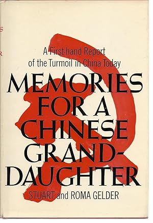 Bild des Verkufers fr Memories for a Chinese Grand-daughter: A First hand report of the Turmoil in China Today zum Verkauf von North American Rarities