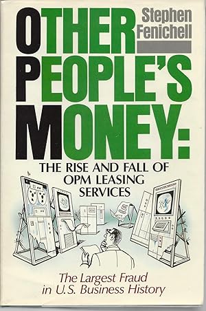 Seller image for Other People's Money: The Rise and Fall of Opm Leasing Services for sale by North American Rarities