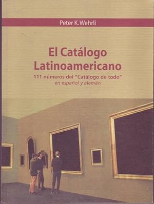 Imagen del vendedor de El Catlogo Latinoamericano. 111 nmero del "Catlogo de todo" en espanol y alemn a la venta por Graphem. Kunst- und Buchantiquariat