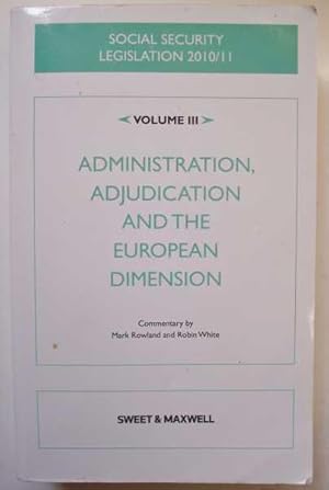 Seller image for Social Security Legislation 2010/2011 v. 3: Administration, Adjudication, and the European Dimension for sale by Maynard & Bradley