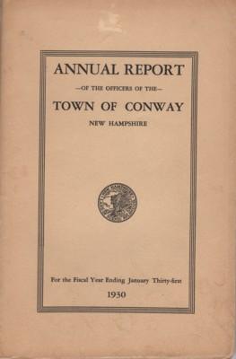 Annual Report of the Officers of the Town of Conway (NH) 1930