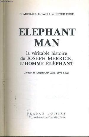 Image du vendeur pour ELEPHANT MAN - LA VERITABLE HISTOIRE DE JOSEPH MERRICK, L'HOMME-ELEPHANT mis en vente par Le-Livre