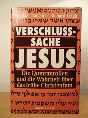 Imagen del vendedor de Verschlusssache Jesus. Die Qumranrollen und die Wahrheit ber das frhe Christentum a la venta por Antiquariat Weber