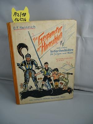 Imagen del vendedor de Die Gespenster vom Hornschlo und andere lustige Geschichten fr Jungen und Mdel, die lachen wollen. O. F. Heinrich. Mit Scherenschnitten v. Karl Wolf a la venta por Schuebula