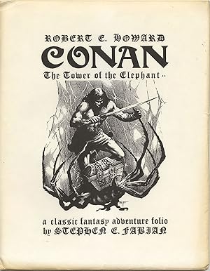 ROBERT E. HOWARD: CONAN: TOWER OF THE ELEPHANT: A CLASSIC FANTASY ADVENTURE FOLIO.