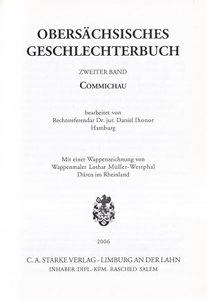 Obersächsisches Geschlechterbuch. BAND 2 [SACHSEN] und BAND COMMICHAU. Bearb. von Daniel Ihonor. ...