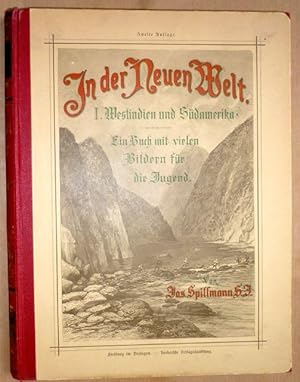 In der neuen Welt. Ein Buch mit vielen Bildern für die Jugend I. Westindien und Südamerika (nur d...