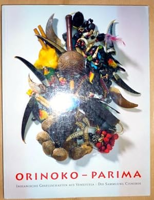Imagen del vendedor de Orinoko-Parima. Indianische Gesellschaften aus Venezuela. Die Sammlung Cisneros a la venta por Antiquariat Bernhard