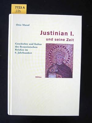 Justinian I. und seine Zeit. Geschichte und Kultur des Byzantinischen Reiches im 6. Jahrhundert.