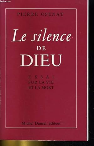 Seller image for LE SILENCE DE DIEU. ESSAI SUR LA VIE ET LA MORT for sale by Le-Livre