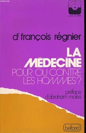 Bild des Verkufers fr LA MEDECINE, POUR OU CONTRE LES HOMMES? zum Verkauf von Le-Livre