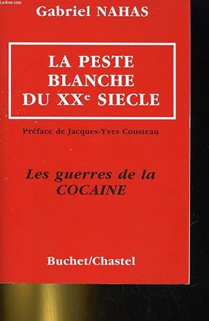 Seller image for LA PESTE BLANCHE DU XXe SIECLE. LES GUERRES DE LA COCAINE for sale by Le-Livre