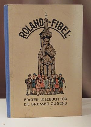 Roland-Fibel. Erstes Lesebuch für die Bremer Jugend. Mit Bildern von Ernst Kutzer - Wien.