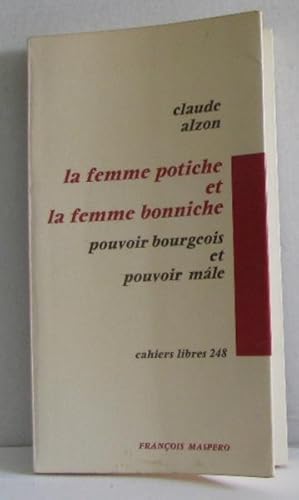 Bild des Verkufers fr La femme potiche et la femme bonniche pouvoir bourgeois et pouvoir mle cahiers libres 248 zum Verkauf von crealivres