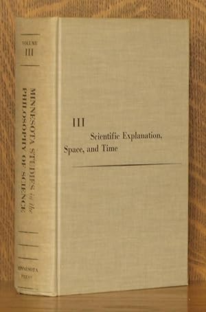 Image du vendeur pour SCIENTIFIC EXPLANATION, SPACE, AND TIME (MINNESOTA STUDIES IN THE PHILOSOPHY OF SCIENCE - VOL. 3 - INCOMPLETE SET) mis en vente par Andre Strong Bookseller