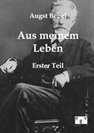 Seller image for Aus meinem Leben: Erster Teil for sale by Versandbuchhandlung Kisch & Co.