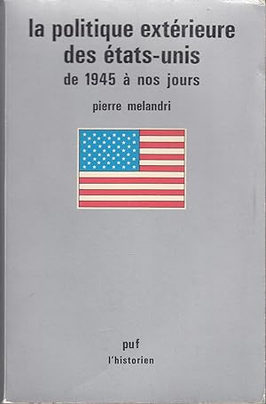 Seller image for La politique extrieure des Etat-Unis de 1945  nos jours for sale by le livre ouvert. Isabelle Krummenacher