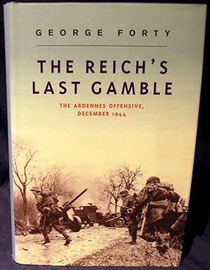 The Reich's Last Gamble: The Ardennes Offensive, December 1944