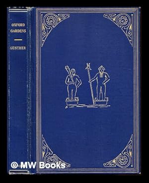 Imagen del vendedor de Oxford Gardens. Based upon Daubeny's Popular Guide to the Physick Garden of Oxford: with notes on the gardens of the colleges and on the University Park a la venta por MW Books