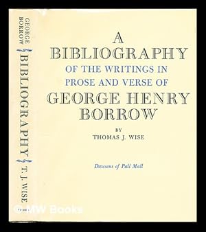 Seller image for A Bibliography of the writings in prose and verse of George Henry Borrow for sale by MW Books