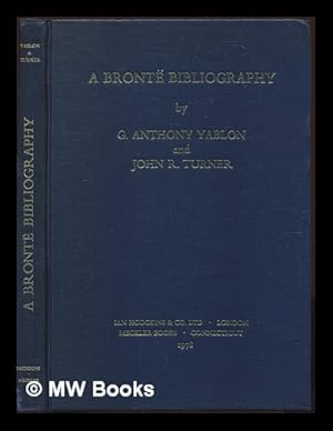 Immagine del venditore per A Bront bibliography / by G. Anthony Yablon and John R. Turner venduto da MW Books