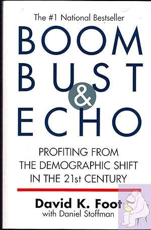 Image du vendeur pour Boom Bust & Echo: Profiting from the Demographic Shift in the 21st Century mis en vente par Riverhorse Books