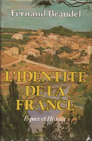 L'identité de la france / espace et histoire