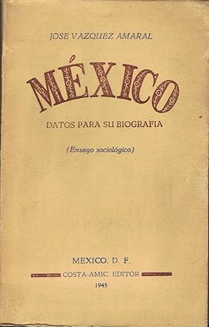 Seller image for MXICO. DATOS PARA SU BIOGRAFA (Ensayo sociolgico). for sale by Librera Torren de Rueda