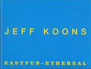 Bild des Verkäufers für Jeff Koons. Easyfun-Ethereal. zum Verkauf von Antiquariat Jenischek