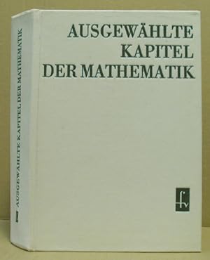 Ausgewählte Kapitel der Mathematik. (Lehrbücher der Mathematik)