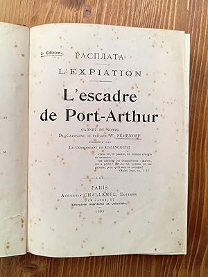 Imagen del vendedor de L'expiation. L'Escadre de Port-Arthur. Carnet de notes du Capitaine de frgate Smnoff prsent par le Commandant de Balincourt a la venta por Il Salvalibro s.n.c. di Moscati Giovanni