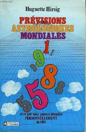 Seller image for PREVISIONS ASTROLOGIQUES MONDIALES 1985ET CE QUE VOUS POUVEZ ATTENDRE PERSONNELLEMENT DE 1985 for sale by Le-Livre