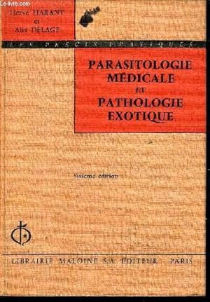 Seller image for PARASITOLOGIE MEDICALE ET PATHOLOGIE EXOTIQUE / COLLECTION LES PRECIS PRATIQUES - 6eme dition for sale by Le-Livre