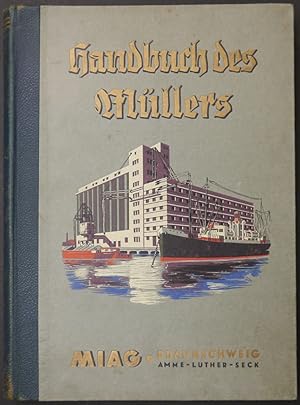 Immagine del venditore per Handbuch des Mllers. The Miller's Handbook. 9. Ausgabe 1936. Herausgegeben und ihren Geschftsfreunden gewidmet von der MIAG Braunschweig. venduto da Antiquariat Rainer Schlicht