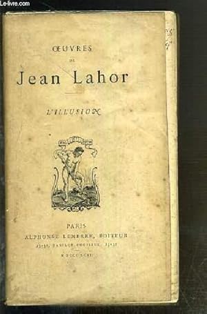 Bild des Verkufers fr OEUVRES DE JEAN LAHOR - L'ILLUSION - ENVOI DE L'AUTEUR. zum Verkauf von Le-Livre