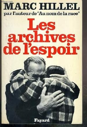 Seller image for LES ARCHIVES DE L'ESPOIR - ENVOI DE MARC HILLEL + 1 DEDICACE DE CLARISSA HENRY for sale by Le-Livre