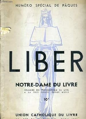 Seller image for LIBER - N8 - AVRIL MAI 1936 - NUMERO SPECIAL DE PAQUES - NOTRE-DAME DU LIVRE - HOMMAGE DES PROFESSIONNELS DU LIVRE A LA TRES SAINTE VIERGE MARIE / UNION CATHOLIQUE DU LIVRE. for sale by Le-Livre