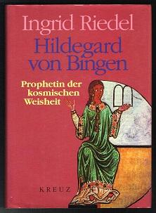 Hildegard von Bingen: Prophetin der kosmischen Weisheit. -