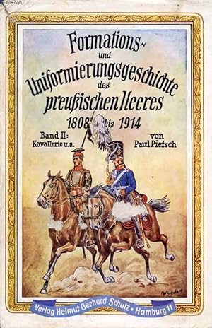 Bild des Verkufers fr DIE FORMATIONS- UND UNIFORMIERUNGS-GESCHICHTE DES PREUISCHEN HEERES 1808-1914, BAND 2, KAVALLERIE, ARTILLERIE, TRAIN UND DEREN LANDWEHR, GENERALITT, GENERALSTAB u.a. zum Verkauf von Le-Livre