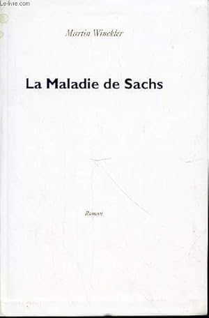 Image du vendeur pour LA MALADIE DE SACHS - ROMAN. mis en vente par Le-Livre