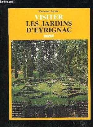 Image du vendeur pour VISITER LES JARDINS D'EYRIGNAC - PERIGORD NOIR. mis en vente par Le-Livre