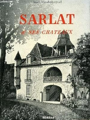 Bild des Verkufers fr SARLAT ET SES CHATEAUX - PERIGORD NOIR. zum Verkauf von Le-Livre