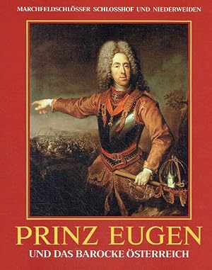 Prinz Eugen und das barocke Österreich : Marchfeldschlösser Schlosshof und Niederweiden, 22. Apri...