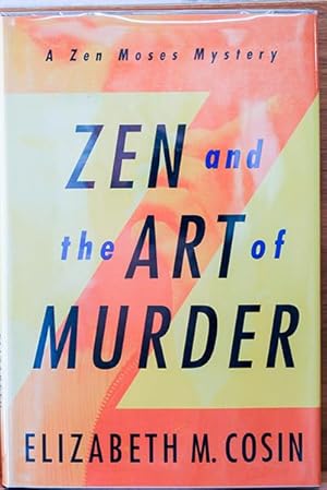 Image du vendeur pour Zen and the Art of Murder: A Zen Moses mystery (Signed 1st Printing) mis en vente par Classic First Editions-- IOBA