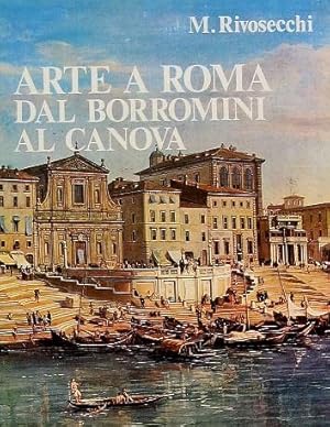 Immagine del venditore per Arte a Roma dal Borromini al Canova venduto da LEFT COAST BOOKS