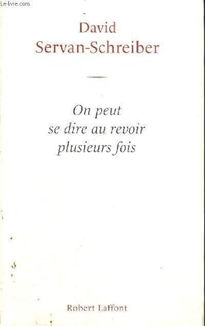 Bild des Verkufers fr ON PEUT SE DIRE AU REVOIR PLUSIEURS FOIS zum Verkauf von Le-Livre